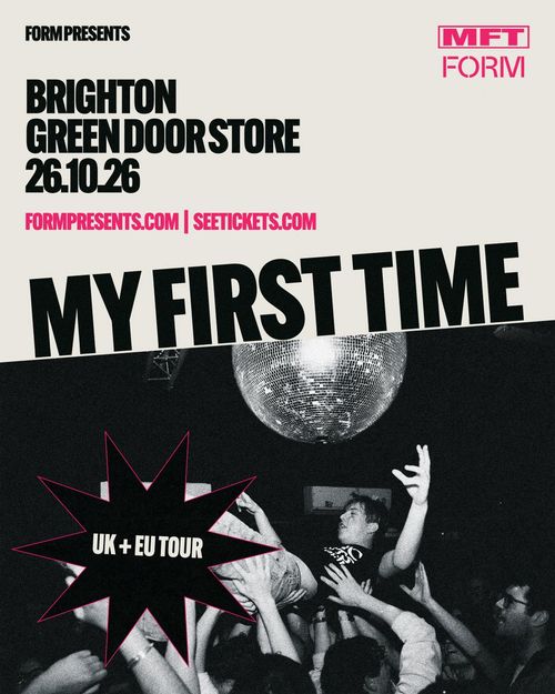 MY FIRST TIME at Green Door Store on 26 October 2026 gig poster