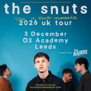 the snuts - Joy in Short Moments 2026 UK Tour The Kairos, The Snuts at O2 Academy on 3 December 2026 gig poster