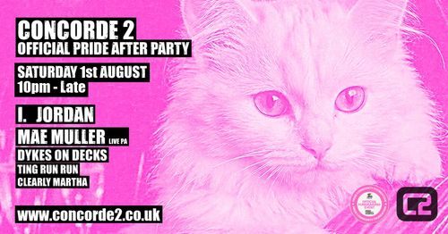 OFFICIAL PRIDE AFTER PARTY TING RUN RUN, I. JORDAN, DYKES ON DECKS, CLEARLY MARTHA, Mae Muller at CONCORDE 2 on 1 August 2026 gig poster