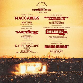 Alexandra Palace Outdoor Summer Season 9 - 18 July 2026 Westside Cowboy, Rudimental, Wet Leg, Los Bitchos, English Teacher, White Lies, The Streets, MJ Cole, The Lathums, Kaleidoscope Festival, Richard Ashcroft, The Beta Band, Super Furry Animals, Groove Armada, Dissident Prophet july 2026 tour poster