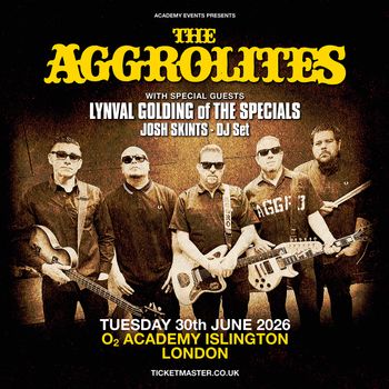 THE AGGROLITES JOSH SKINTS - DJ Set, LYNVAL GOLDING OF THE SPECIALS at O2 Academy Islington on 30 June 2026 gig poster