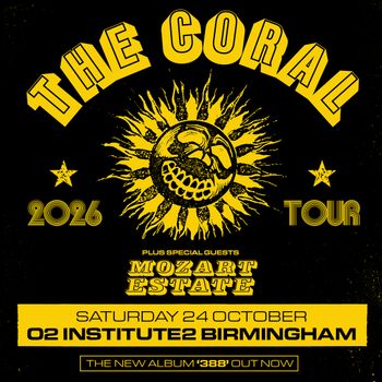 THE CORAL 2026 TOUR The Coral, Mozart Estate at O2 Institute 2 on 24 October 2026 gig poster