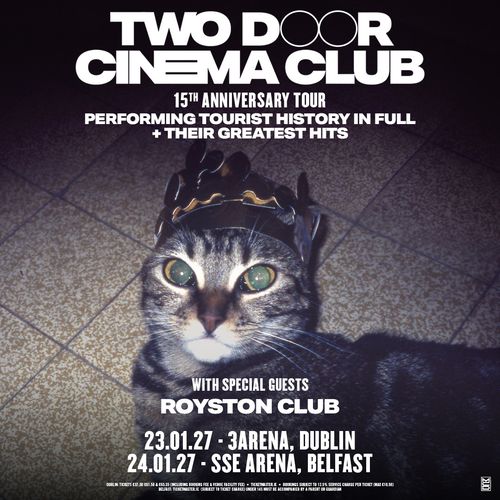 Two Door Cinema Club 15th Anniversary Tour Performing Tourist History in Full + Their Greatest Hits Two Door Cinema Club, The Royston Club january 2027 tour poster