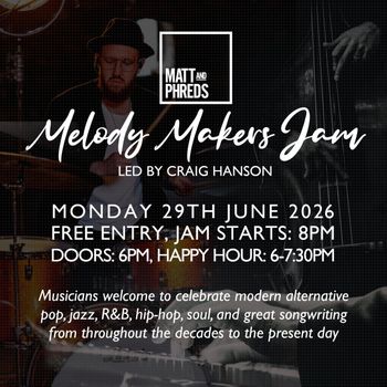 Melody Makers Jam Craig Hanson at Matt and Phreds on 29 June 2026 gig poster