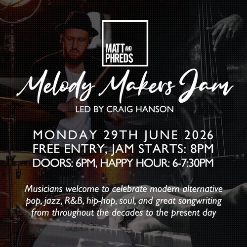 Melody Makers Jam Craig Hanson at Matt and Phreds on 29 June 2026 gig poster