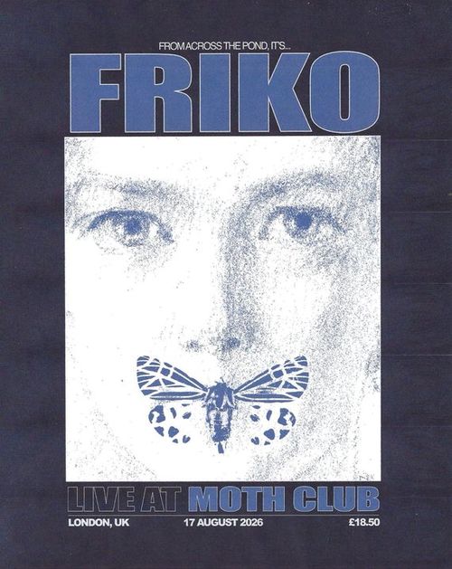 FRIKO at Moth Club on 17 August 2026 gig poster