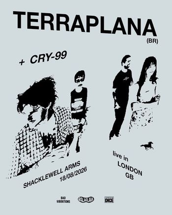 TERRAPLANA + CRY-99 terraplana, CRY-99 at SHACKLEWELL ARMS on 18 August 2026 gig poster