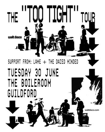 THE "TOO TIGHT" TOUR The Dazed Minded, Walt Disco, LAME at THE BOILERROOM on 30 June 2026 gig poster