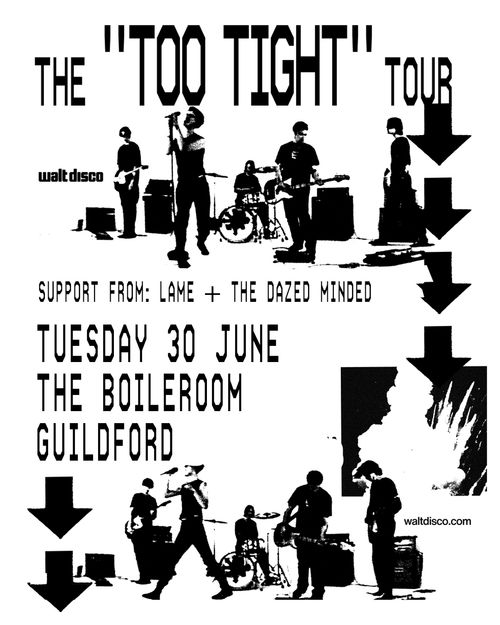 THE "TOO TIGHT" TOUR The Dazed Minded, Walt Disco, LAME at THE BOILERROOM on 30 June 2026 gig poster