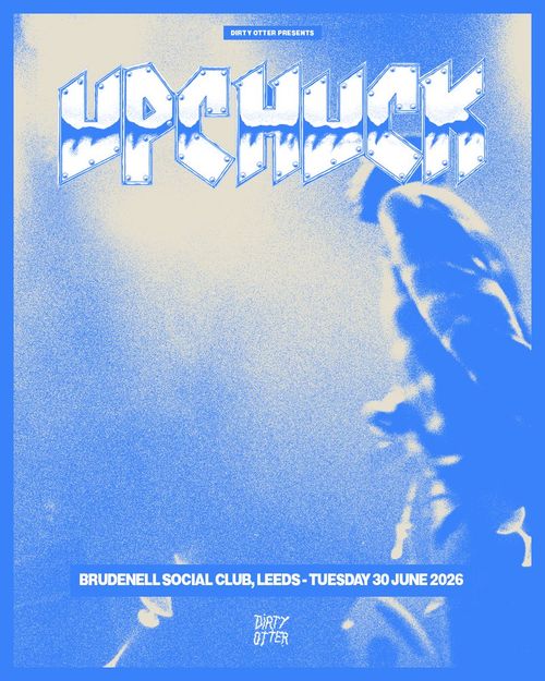 UPCHUCK at BRUDENELL SOCIAL CLUB on 30 June 2026 gig poster