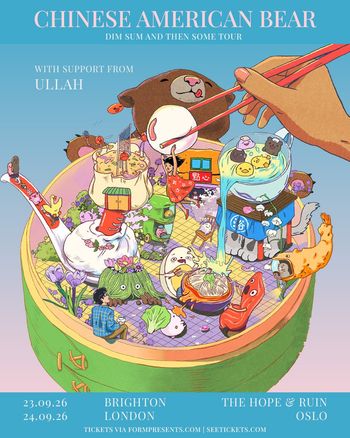CHINESE AMERICAN BEAR DIM SUM AND THEN SOME TOUR Chinese American Bear, Ullah at Oslo on 24 September 2026 gig poster