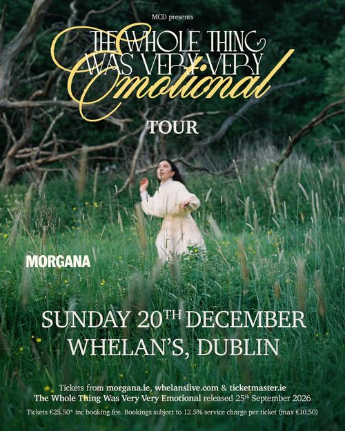THE WHOLE THING WAS VERY: VERY Emotional TOUR Morgana at Whelan's on 20 December 2026 gig poster