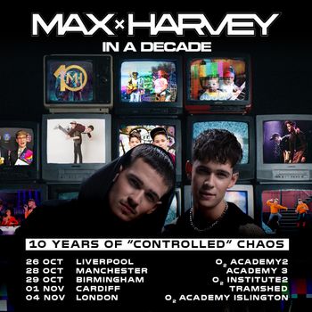 MAX & HARVEY IN A DECADE - 10 YEARS OF "CONTROLLED" CHAOS Max & Harvey october 2026 to november 2026 tour poster
