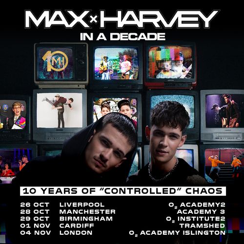 MAX & HARVEY IN A DECADE - 10 YEARS OF "CONTROLLED" CHAOS Max & Harvey october 2026 to november 2026 tour poster