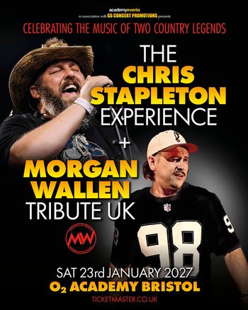 THE CHRIS STAPLETON EXPERIENCE + MORGAN WALLEN TRIBUTE UK CHRIS STAPLETON EXPERIENCE, Morgan Wallen Tribute UK at O2 ACADEMY BRISTOL on 23 January 2027 gig poster