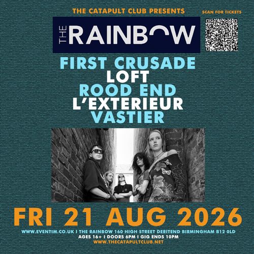 THE RAINBOW LOFT, ROOD END, FIRST CRUSADE, VASTIER, L’EXTERIEUR at The Rainbow on 21 August 2026 gig poster