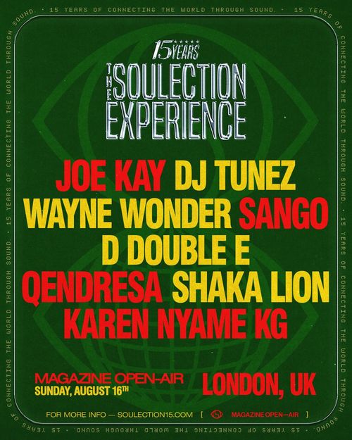 The Soulection Experience Joe Kay, Karen Nyame KG, D Double E, SHAKA LION, Qendresa, DJ Tunez, Wayne Wonder, Sango at MAGAZINE OPEN-AIR on 16 August 2026 gig poster
