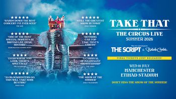 TAKE THAT - THE CIRCUS LIVE SUMMER 2026 The Script, Take That, Belinda Carlisle at Etihad Stadium on 1 July 2026 gig poster