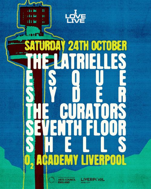 I LOVE LIVE SQUYDER, THE LATRIELLES, Seventh Floor, Curators, Shells at O2 Academy Liverpool on 24 October 2026 gig poster