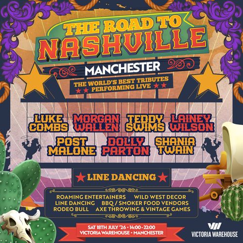 THE ROAD TO NASHVILLE Teddy Swims, Lainey Wilson, Post Malone, Luke Combs, Shania Twain, Morgan Wallen, Dolly Parton at Victoria Warehouse on 18 July 2026 gig poster