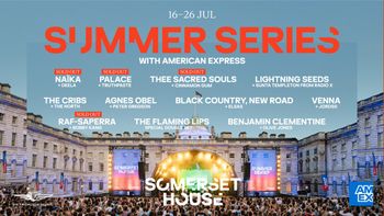 SUMMER SERIES WITH AMERICAN EXPRESS Cinnamon Gum, The Lightning Seeds, The Cribs, Thee Sacred Souls, Olive Jones, The North, The Flaming Lips, Black Country, New Road, RAF-SAPERRA, SUNTA TEMPLETON FROM RADIO X, BOBBY KANG, Naïka, ELSAS, Truthpaste, Jordss, Agnes Obel, DEELA, Peter Gregson, Benjamin Clementine, Venna, Palace july 2026 tour poster