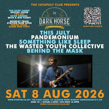Pandemonium The Wasted Youth Collective, Something Like Sleep, Behind The Mask at The Dark Horse on 8 August 2026 gig poster