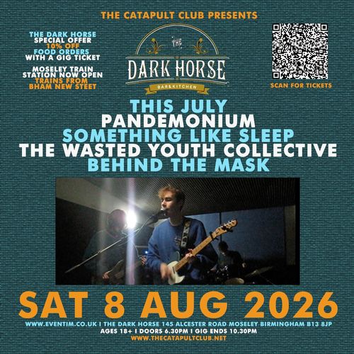 Pandemonium The Wasted Youth Collective, Something Like Sleep, Behind The Mask at The Dark Horse on 8 August 2026 gig poster