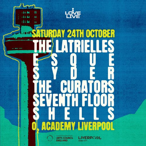 I LOVE LIVE SQUYDER, THE LATRIELLES, Seventh Floor, Curators, Shells, ESQUE, SYDER at O2 Academy Liverpool on 24 October 2026 gig poster