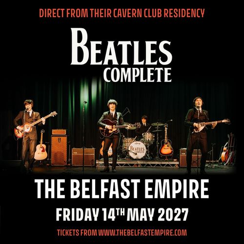 BEATLES COMPLETE at THE BELFAST EMPIRE on 14 May 2027 gig poster