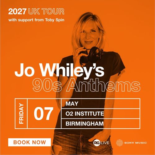 Jo Whiley’s 90s Anthems 2027 UK Tour Jo Whiley, Toby Spin at O2 Institute on 7 May 2027 gig poster