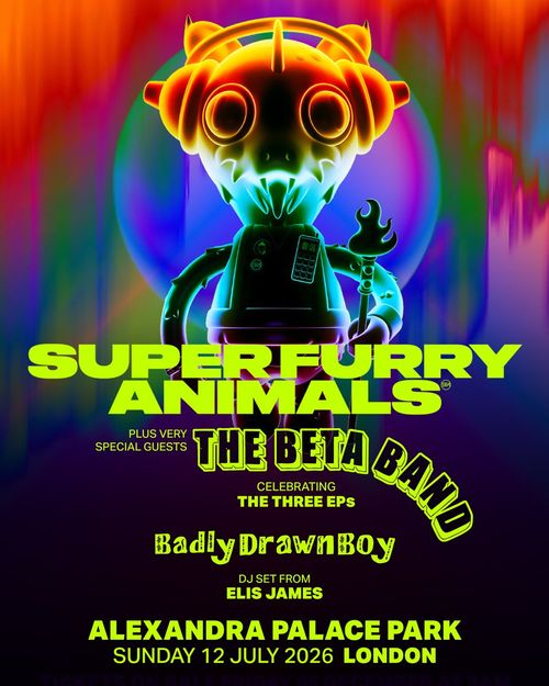 SUPER FURRY ANIMALS plus very special guests THE BETA BAND celebrating THE THREE EPS Super Furry Animals, Badly Drawn Boy, The Beta Band, Elis James at ALEXANDRA PALACE PARK on 12 July 2026 gig poster