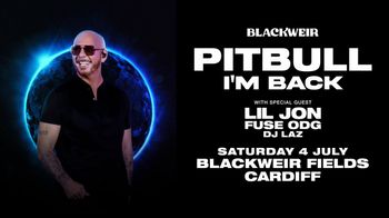 PITBULL I'M BACK Pitbull, Lil Jon, DJ Laz, Fuse ODG at Blackweir Fields on 4 July 2026 gig poster