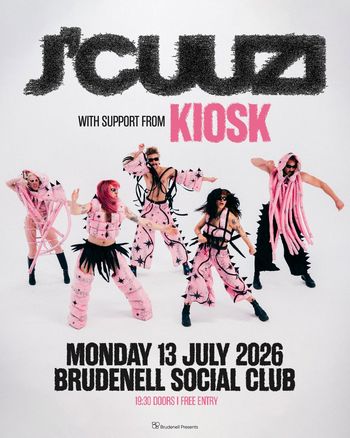 J'CUUZI with support from KIOSK Kiosk, J'cuuzi at Brudenell Social Club on 13 July 2026 gig poster