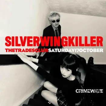 SILVERWINGKILLER at THE TRADES CLUB on 17 October 2026 gig poster