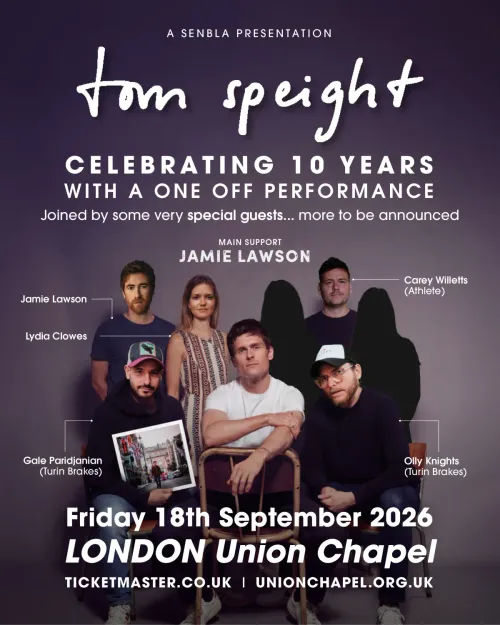 Tom Speight - Celebrating 10 Years with a One Off Performance Tom Speight, Carey Willetts, Gale Paridjanian, Lydia Clowes, Jamie Lawson, Olly Knights at Union Chapel on 18 September 2026 gig poster