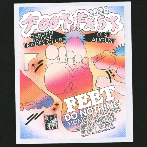 FOOTFEST 2026 FEET, Do Nothing, Home Counties, Pack of Animals, Voka Gentle, CLiVe, Gravy at HEBDÉN BRIDGE TRADES CLUB on 1 August 2026 gig poster
