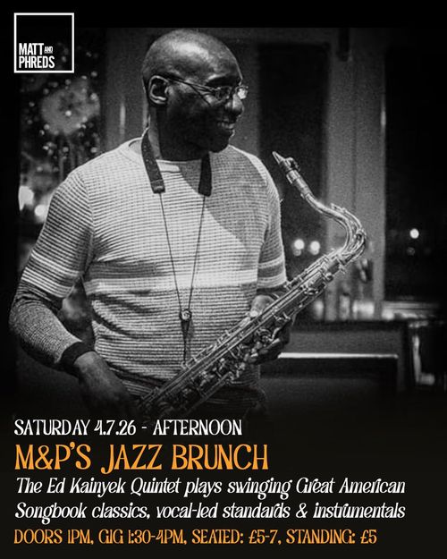 M&P's JAZZ BRUNCH The Ed Kainyek Quintet at Matt and Phreds on 4 July 2026 gig poster