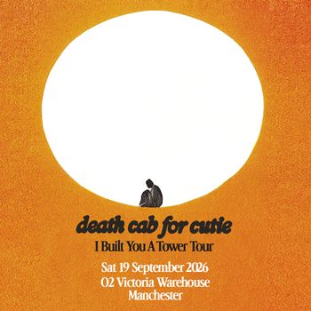 death cab for cutie I Built You A Tower Tour Death Cab for Cutie at 02 Victoria Warehouse on 19 September 2026 gig poster