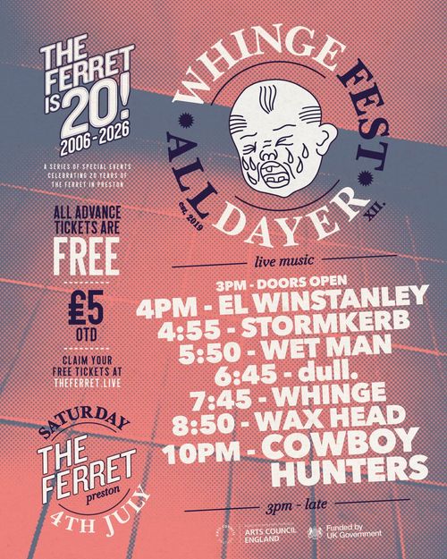 WHINGE FEST ALL DAYER XII Storm Kerb, Wax Head, EL WINSTANLEY, Wet Man, Cowboy Hunters, WHINGE, Dull at The Ferret on 4 July 2026 gig poster