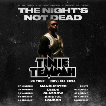 The Night's Not Dead - Tinie Tempah UK Tour Nov/Dec 2026 Tinie Tempah at O2 Academy on 29 November 2026 gig poster