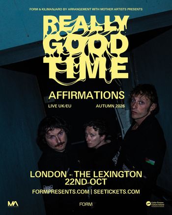 REALLY GOOD TIME - AFFIRMATIONS The Affirmations at The Lexington on 22 October 2026 gig poster