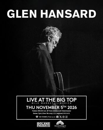 GLEN HANSARD - LIVE AT THE BIG TOP Glen Hansard at Milk Market on 5 November 2026 gig poster