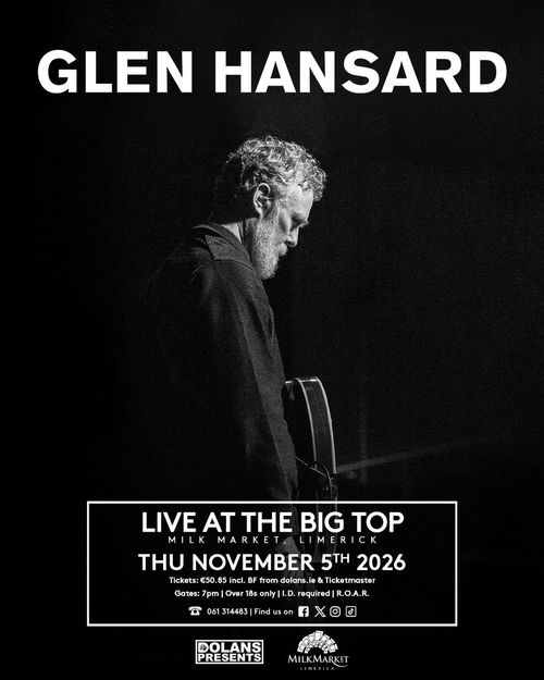 GLEN HANSARD - LIVE AT THE BIG TOP Glen Hansard at Milk Market on 5 November 2026 gig poster