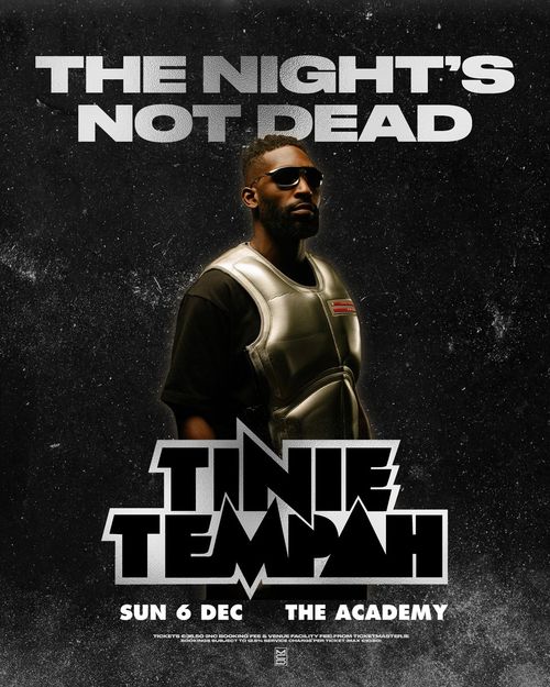 THE NIGHT'S NOT DEAD - TINIE TEMPAH Tinie Tempah at THE ACADEMY on 6 December 2026 gig poster