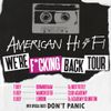 American Hi-Fi We're F*cking Back Tour Don't Panic, American Hi-Fi gig poster