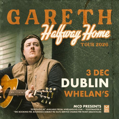 Gareth - Halfway Home Tour 2026 Gareth at Whelan's on 3 December 2026 gig poster