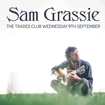 Sam Grassie at The Trades Club on 9 September 2026 gig poster