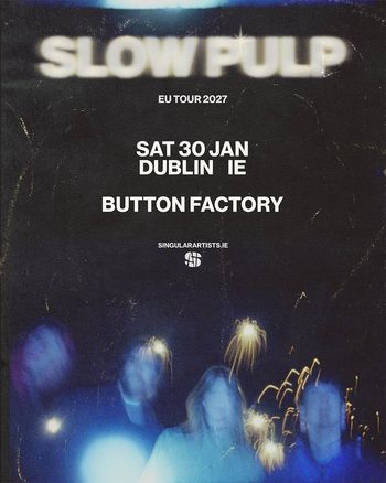 SLOW PULP at Button Factory on 30 January 2027 gig poster