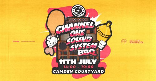 CHANNEL ONE SOUND SYSTEM BBQ Channel One Sound System at CAMDEN COURTYARD on 11 July 2026 gig poster