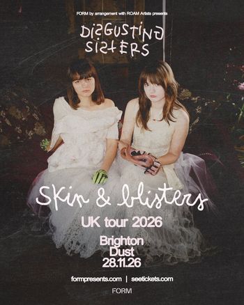 Disgusting Sisters - Skin & blisters UK tour 2026 Disgusting Sisters at Dust on 28 November 2026 gig poster